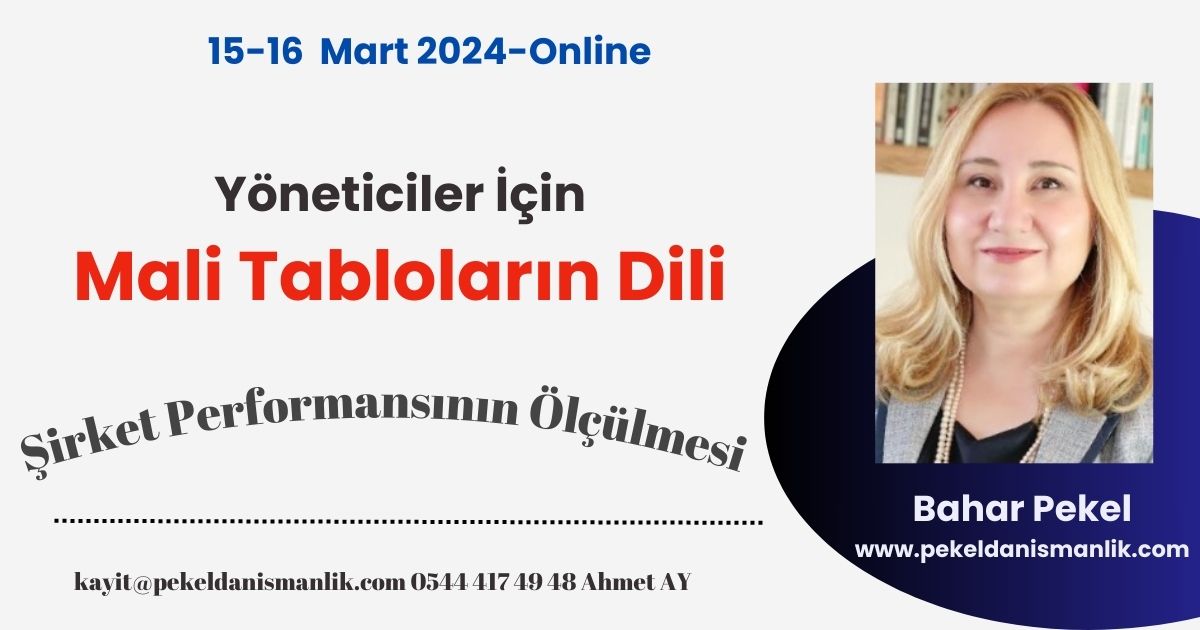 Yöneticiler İçin Mali Tabloların Dili-Şirket Performansının Ölçülmesi – 15-16 Mart Online