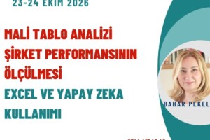 Mali Tablo Analizi ve Şirket Performansının Ölçülmesi ve Yapay Zeka Kullanımı  23-24 Ekim 2026 Online Seminer