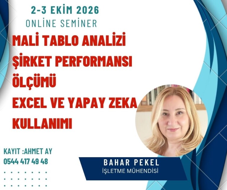 Mali Tablo Analizi ve Şirket Performansının Ölçülmesi ve Yapay Zeka Kullanımı  2-3 Ekim 2026 Online Seminer