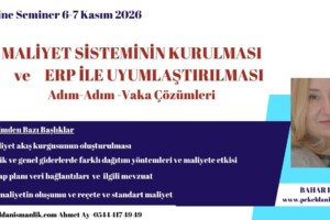 Maliyet Sisteminin Kurulması ve Erp ile Uyumlaştırılması 6-7 Kasım 2026-Online
