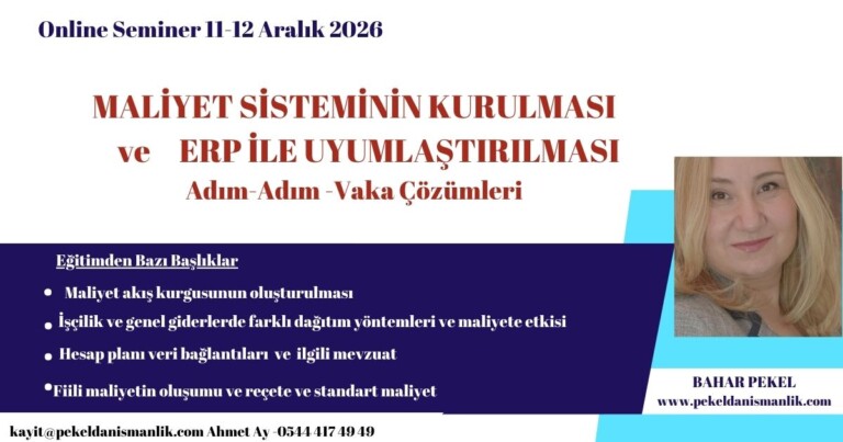 Maliyet Muhasebesi Sisteminin Kurulması ve Erp ile Uyumlaştırılması 11-12 Aralık 2026 Online